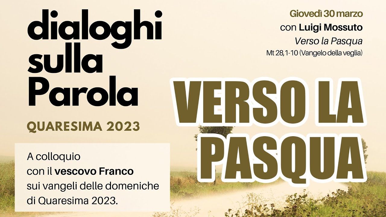 Dialoghi sulla parola - Verso la Pasqua