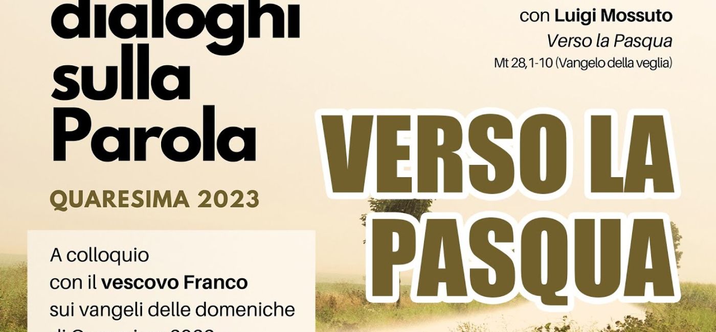 Dialoghi sulla parola - Verso la Pasqua