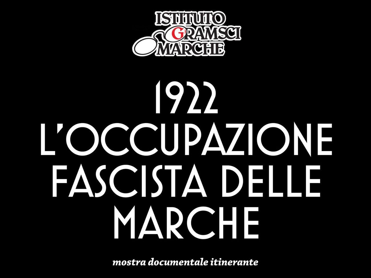 La locandina della mostra itinerante promossa dall’Istituto Gramsci Marche “1922. L’occupazione fascista delle Marche”