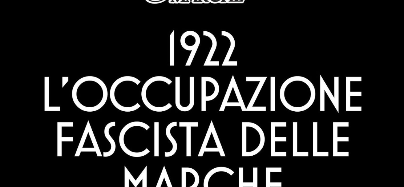 La locandina della mostra itinerante promossa dall’Istituto Gramsci Marche “1922. L’occupazione fascista delle Marche”